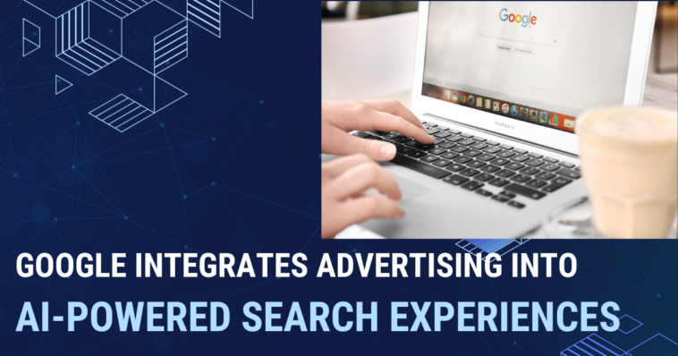 Google Integrates Advertising into AI powered search