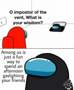 among us gaslighting your friends