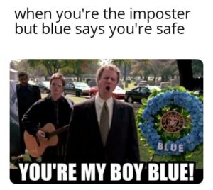among us oldschool you're my boy blue meme