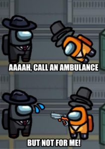 call and ambulance but not for me among us