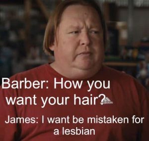 Lesbian Haircut James Tiger King Meme Good Bad Marketing