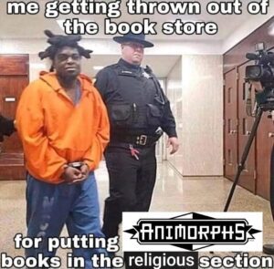 me getting thrown out of the book store animorphs meme