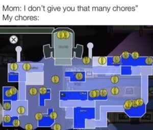 mom i don't give you that many chores among us tasks