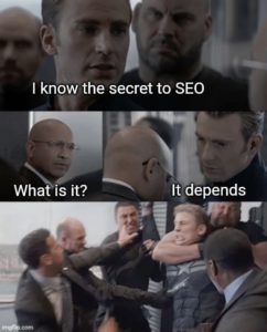 secret of seo it depends
