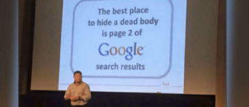 the best place to hide a dead body is on page 2 of google