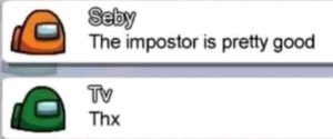 the impostor is pretty good